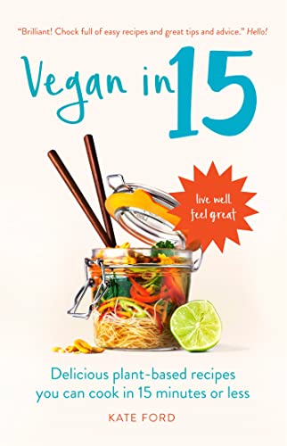Beispielbild fr Vegan in 15: Delicious Plant-based recipes you can cook in 15 minutes or less zum Verkauf von WorldofBooks