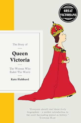 Beispielbild fr The Story of Queen Victoria: The woman who ruled the world (Great Victorians) zum Verkauf von WorldofBooks