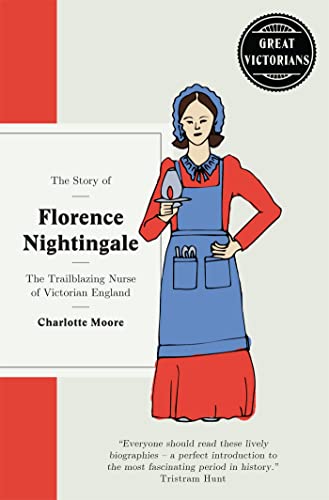Stock image for The Story of Florence Nightingale: The Trailblazing Nurse of Victorian England (Great Victorians) for sale by WorldofBooks
