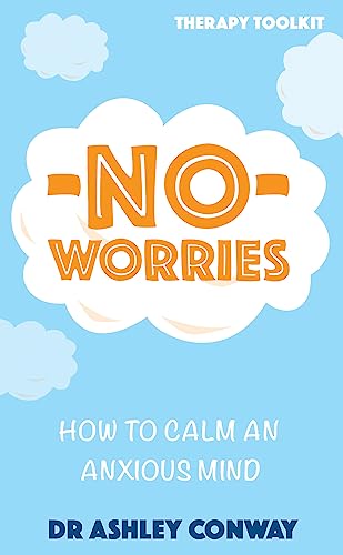 Stock image for No Worries: How to calm an anxious mind for sale by WorldofBooks