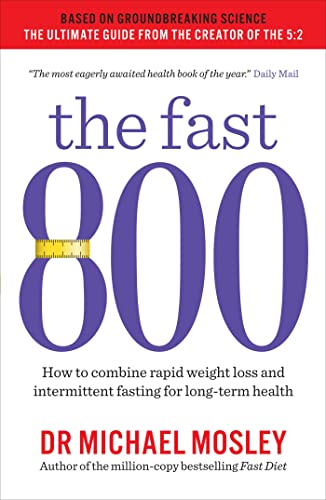 Stock image for The Fast 800: How to combine rapid weight loss and intermittent fasting for long-term health for sale by SecondSale