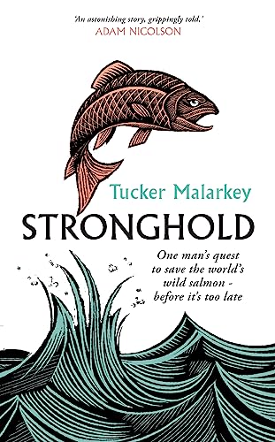 Beispielbild fr Stronghold: One man's quest to save the world's wild salmon - before it's too late zum Verkauf von WorldofBooks