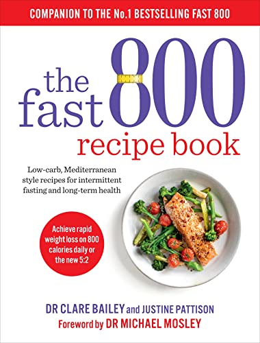 9781780724133: The Fast 800 Recipe Book: Low-carb, Mediterranean style recipes for intermittent fasting and long-term health