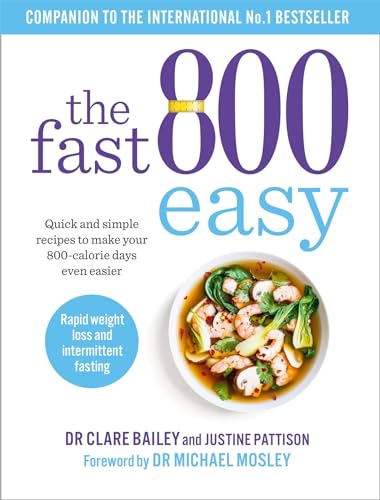 Stock image for The Fast 800 Easy: Quick and simple recipes to make your 800-calorie days even easier for sale by Clevedon Community Bookshop Co-operative