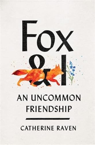 Beispielbild fr FOX AND I: AN UNCOMMON FRIENDSHIP zum Verkauf von Goodwill Books
