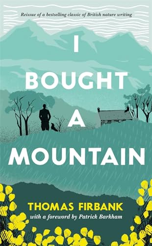 Stock image for I Bought a Mountain: The Rediscovered Nature Classic for sale by WorldofBooks