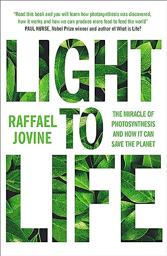 Beispielbild fr Light to Life: The miracle of photosynthesis and how it can save the planet zum Verkauf von WorldofBooks