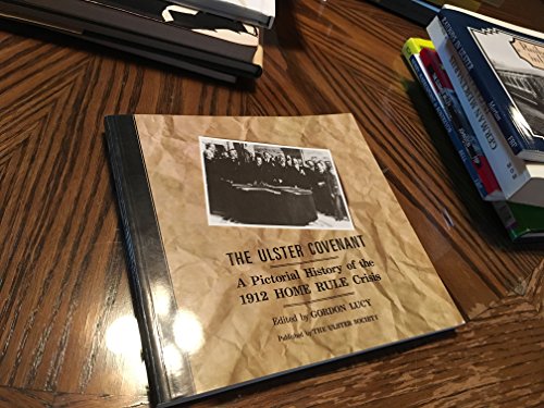 Stock image for The Ulster Covenant: An Illustrated History of the 1912 Home Rule Crisis for sale by Books From California