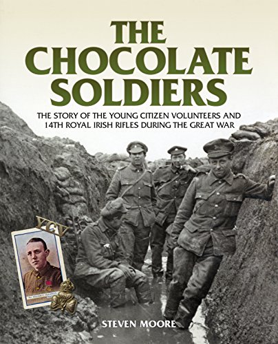 Beispielbild fr Chocolate Soldiers: The Story of the Young Citizen Volunteers and 14th Royal irish Rifles during the Great War zum Verkauf von Books From California