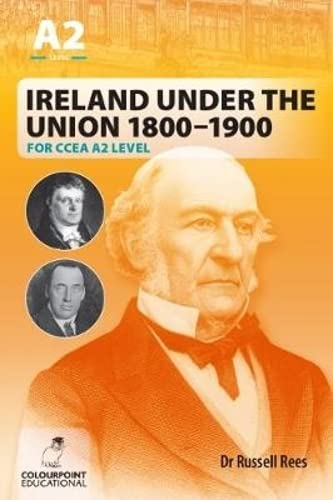 Stock image for Ireland Under the Union 1800-1900 for CCEA A2 Level for sale by Revaluation Books
