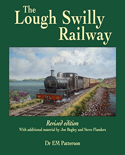 Stock image for The Lough Swilly Railway: Revised edition with additional material by Joe Begley and Steve Flanders for sale by WorldofBooks