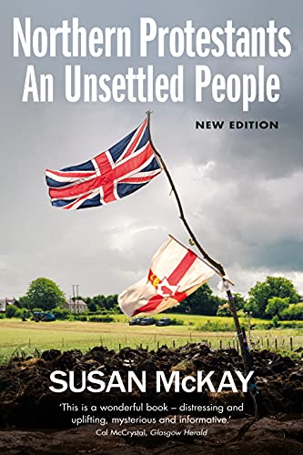 Beispielbild fr Northern Protestants: An Unsettled People (New Updated Edition) zum Verkauf von AwesomeBooks