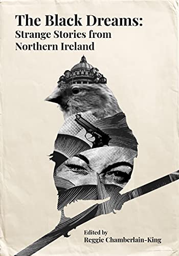 Stock image for The Black Dreams: Strange Stories from Northern Ireland for sale by AwesomeBooks