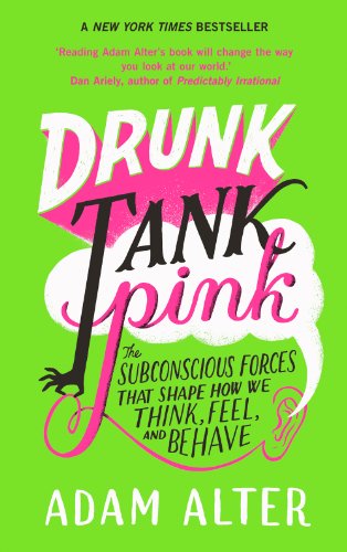 Beispielbild fr Drunk Tank Pink: The Subconscious Forces That Shape How We Think, Feel, And Behave zum Verkauf von WorldofBooks