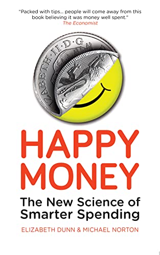 Beispielbild fr Happy Money: The New Science of Smarter Spending zum Verkauf von WorldofBooks