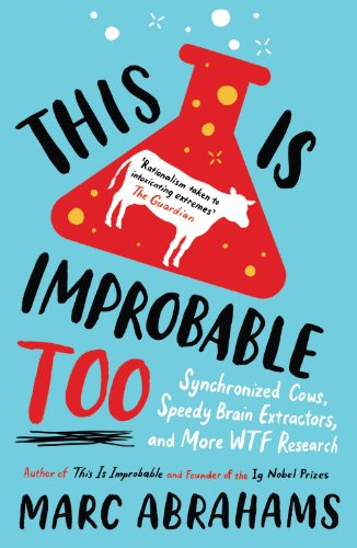 Imagen de archivo de This Is Improbable Too : Synchronized Cows, Speedy Brain Extractors and More WTF Research a la venta por Better World Books