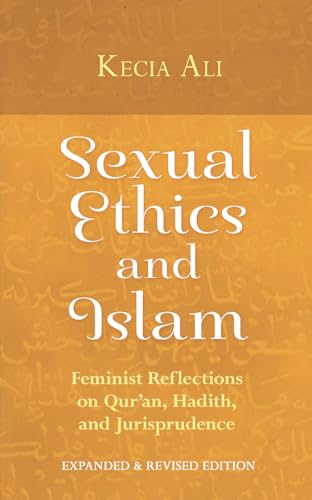 Beispielbild fr Sexual Ethics and Islam: Feminist Reflections on Qur'an, Hadith, and Jurisprudence zum Verkauf von ThriftBooks-Dallas