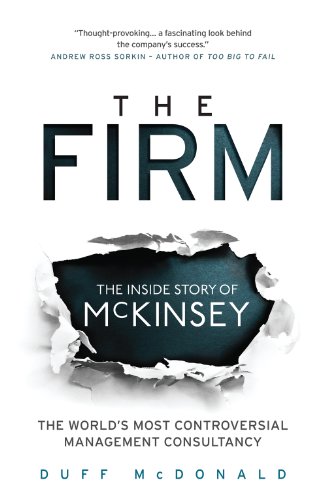 Beispielbild fr The Firm: The Inside Story of McKinsey, The World's Most Controversial Management Consultancy zum Verkauf von WorldofBooks