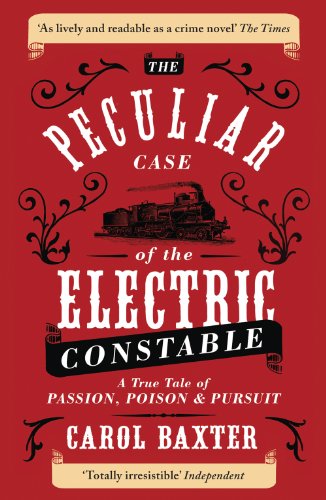 9781780744032: The Peculiar Case of the Electric Constable: A True Tale of Passion, Poison and Pursuit