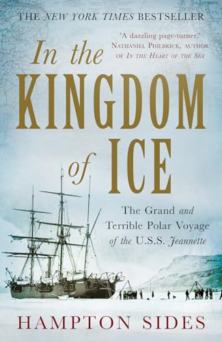 Stock image for In the Kingdom of Ice: The Grand and Terrible Polar Voyage of the USS Jeannette for sale by WorldofBooks