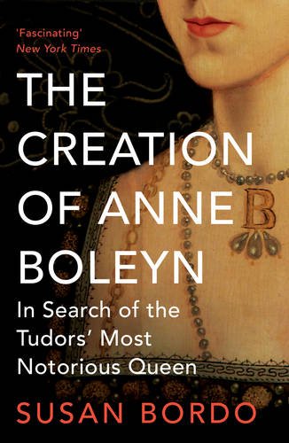 Beispielbild fr The Creation of Anne Boleyn zum Verkauf von Blackwell's