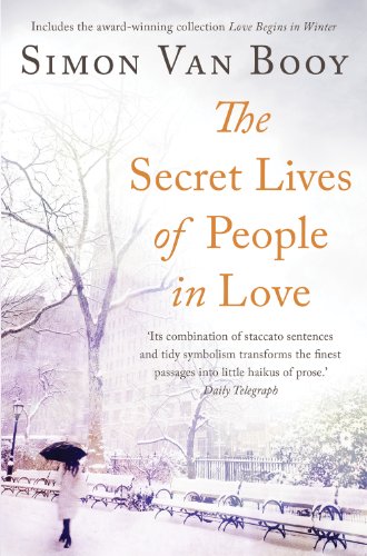 Stock image for The Secret Lives of People In Love: Includes the award-winning collection Love Begins in Winter for sale by WorldofBooks