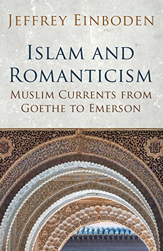 Beispielbild fr Islam and Romanticism: Muslim Currents from Goethe to Emerson (Islamic and Muslim Contributions to Cult) zum Verkauf von Books From California