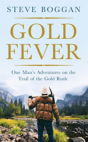 Imagen de archivo de Gold Fever: One Man's Adventures on the Trail of the Gold Rush a la venta por WorldofBooks