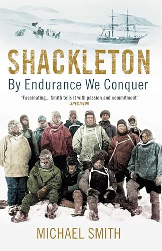 9781780747071: Shackleton: By Endurance We Conquer