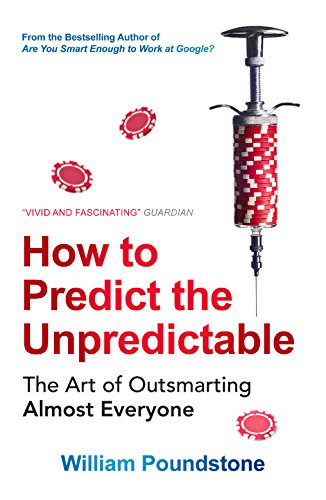 Imagen de archivo de How to Predict the Unpredictable: The Art of Outsmarting Almost Everyone a la venta por WorldofBooks