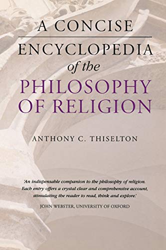 9781780747361: A Concise Encyclopedia of the Philosophy of Religion (Concise Encyclopedias)