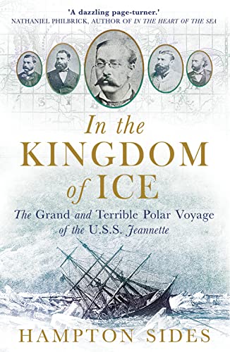 Beispielbild fr In the Kingdom of Ice: The Grand and Terrible Polar Voyage of the USS Jeannette zum Verkauf von WorldofBooks