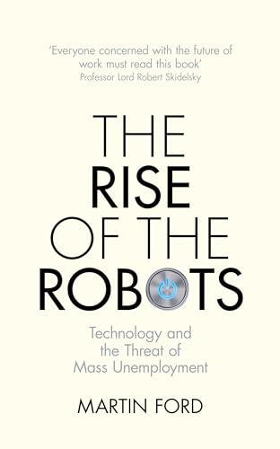 9781780747491: The Rise Of The Robots: FT and McKinsey Business Book of the Year