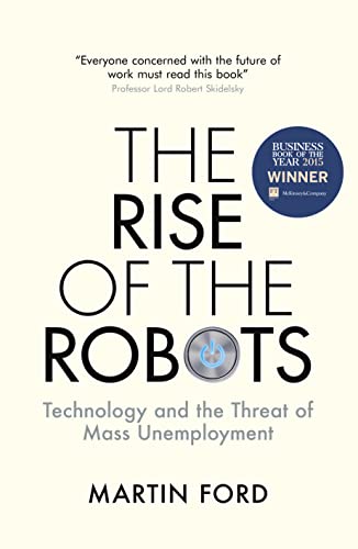 9781780747491: The Rise of the Robots: Technology and the Threat of Mass Unemployment