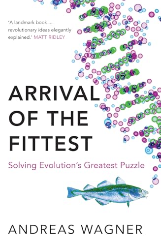 Beispielbild fr Arrival of the Fittest: Solving Evolution's Greatest Puzzle zum Verkauf von WorldofBooks