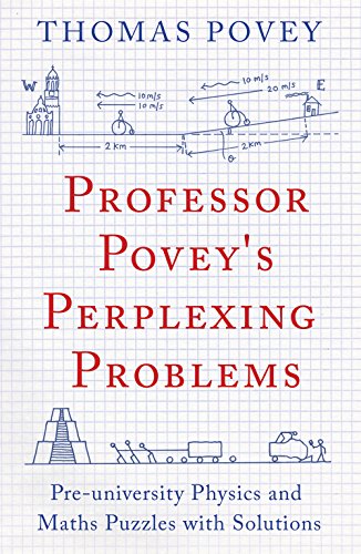 9781780747750: Professor Povey's Perplexing Problems: Pre-University Physics and Maths Puzzles with Solutions