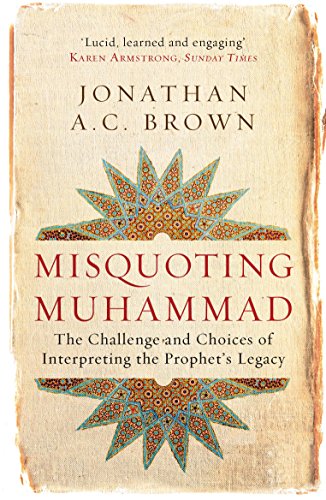 Beispielbild fr Misquoting Muhammad : The Challenge and Choices of Interpreting the Prophet's Legacy zum Verkauf von Better World Books