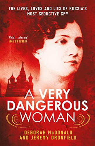 9781780747972: A Very Dangerous Woman: The Lives, Loves and Lies of Russia’s Most Seductive Spy