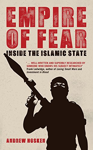 Beispielbild fr Empire of Fear : Inside the Islamic State zum Verkauf von Better World Books