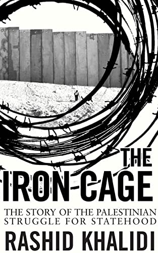 9781780748085: Iron Cage: The Story of the Palestinian Struggle for Statehood