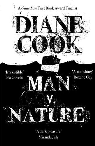 Imagen de archivo de Man V Nature: Shortlisted for the Guardian First Book Award 2015: From the Booker-shortlisted author of The New Wilderness a la venta por WorldofBooks