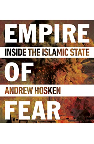 Imagen de archivo de Empire of Fear: Inside the Islamic State a la venta por WorldofBooks