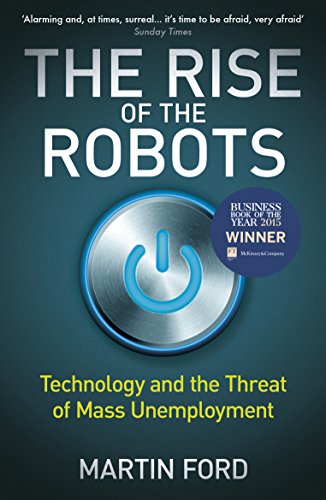Beispielbild fr The Rise of the Robots: FT and McKinsey Business Book of the Year zum Verkauf von WorldofBooks