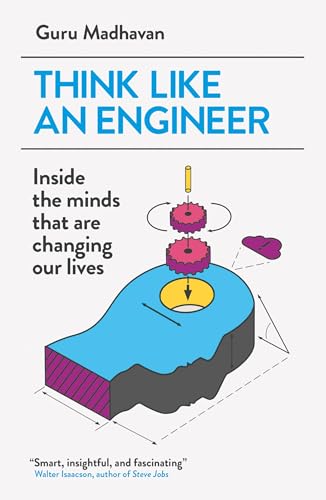 9781780748641: Think Like An Engineer: Inside the Minds that are Changing our Lives