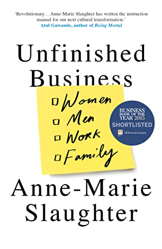 Stock image for Unfinished Business: Women Men Work Family for sale by ThriftBooks-Atlanta
