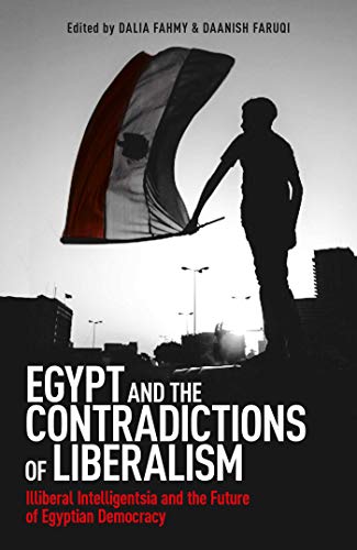 9781780748825 Egypt And The Contradictions Of Liberalism Illiberal Intelligentsia And The