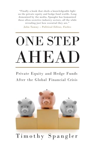 Imagen de archivo de One Step Ahead: Private Equity and Hedge Funds After the Global Financial Crisis a la venta por ThriftBooks-Atlanta