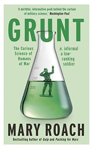 Beispielbild fr Grunt: The Curious Science of Humans at War zum Verkauf von WorldofBooks