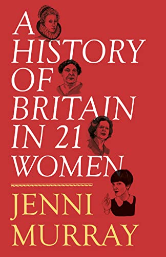 Beispielbild fr A History of Britain in 21 Women: A Personal Selection zum Verkauf von WorldofBooks