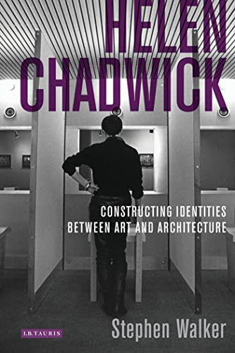 9781780760070: Helen Chadwick: Constructing Identities Between Art and Architecture